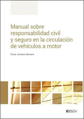 Manual Sobre Responsabilidad Civil y Seguro en la Circulación de Vehículos a Mot