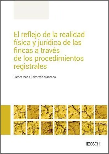 Reflejo de la Realidad Física y Jurídica de las Fincas a Traves de los Procedimientos Registrales