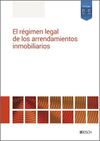 RÉGIMEN LEGAL DE LOS ARRENDAMIENTOS INMOBILIARIOS