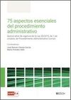 75 ASPECTOS ESENCIALES DEL PROCEDIMIENTO ADMINISTR