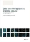 ÉTICA Y DEONTOLOGÍA EN LA PRÁCTICA NOTARIAL