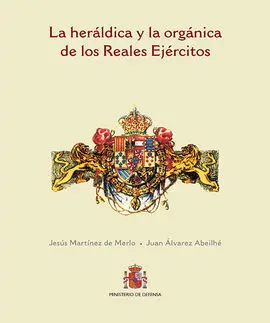 La Heráldica y la Orgánica de los Reales Ejércitos