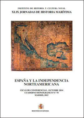 España y la Independencia Norteamericana. Cuaderno Monográfico Nº 70