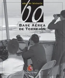 60 Años de Historia de la Base Aérea de Torrejón