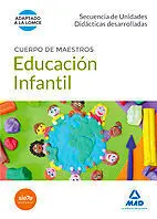Cuerpo de Maestros Educación Infantil. Secuencia de Unidades Didácticas Desarrol