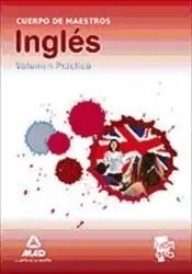 Cuerpo de Maestros Inglés. Volumen Práctico