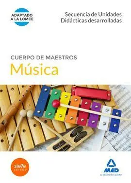 Cuerpo de Maestros Música. Secuencias de Unidades Didácticas Desarrolladas