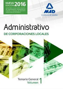 Administrativos de las Corporaciones Locales. Temario General Volumen 1