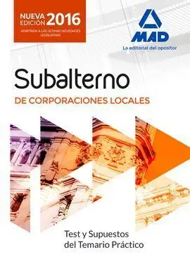Subalterno de Corporaciones Locales. Test y Supuestos del Temario Práctico