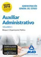 Auxiliar Administrativo de la Administración General del Estado. Temario Volumen 1 Bloque I: Organización Pública