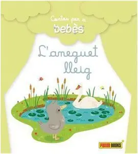 Contes Per a Bèbes: L'aneguet Lleig
