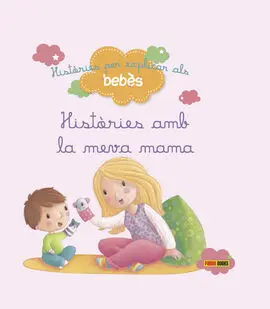 Històries Per Explicar Als Bebès, Històries Amb la Meva Mama
