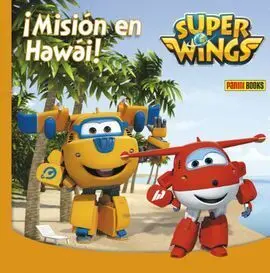Super Wings. ¡Misión en Hawái!