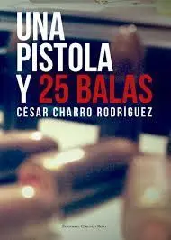 Una Pistola y Veinticinco Balas