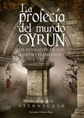 La Profecía del Mundo Oyrun. 2