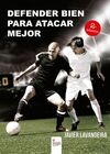DEFENDER BIEN PARA ATACAR MEJOR