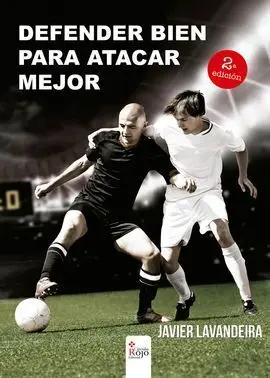 Defender Bien para Atacar Mejor