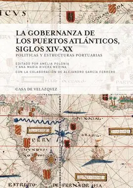 La Gobernanza de los Puertos Atlánticos, Siglos Xiv-Xx