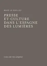 Presse Et Culture Dans L´espagne Des Lumieres