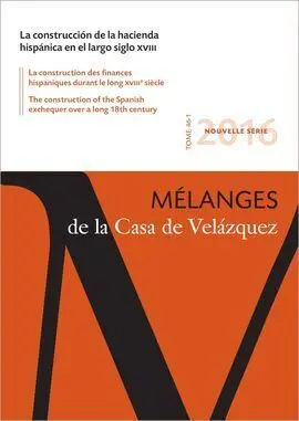 Mélanges de la Casa de Velázquez. T. 46 Nº 1. La Construcción de la Hacienda Hispánica en el Largo Siglo Xviii