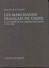 LES MARCHANDS FRANÇAIS DE CADIX ET LA CRISE DE LA CARRERA DE INDIAS (1778-1828)