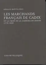 Les Marchands Français de Cadix Et la Crise de la Carrera de Indias (1778-1828)