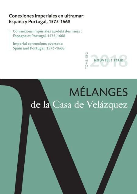 Conexiones Imperiales en Ultramar - Melanges de la Casa de Velazquez Vo. 48 Nº 2 (2018)