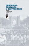 GENOCIDAS, CRUZADOS Y CASTRADORES