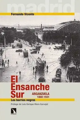 El Ensanche Sur. Arganzuela (1860-1931)
