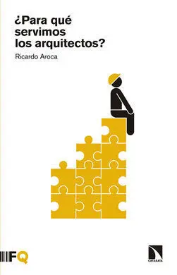 ¿Para qué Servimos los Arquitectos?
