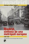 MADRID, SINFONÍA DE UNA METRÓPOLI EUROPEA