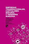 EMPRESAS TRANSNACIONALES, CAPITALISMO ESPAÑOL Y PERIFERIA EUROPEA