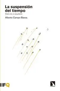 La Suspensión del Tiempo: Diario de un Arquitecto