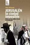 Jerusalén, la Ciudad Imposible
