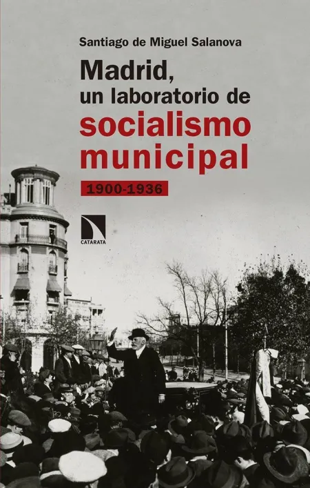 Madrid, un Laboratorio de Socialismo Municipal