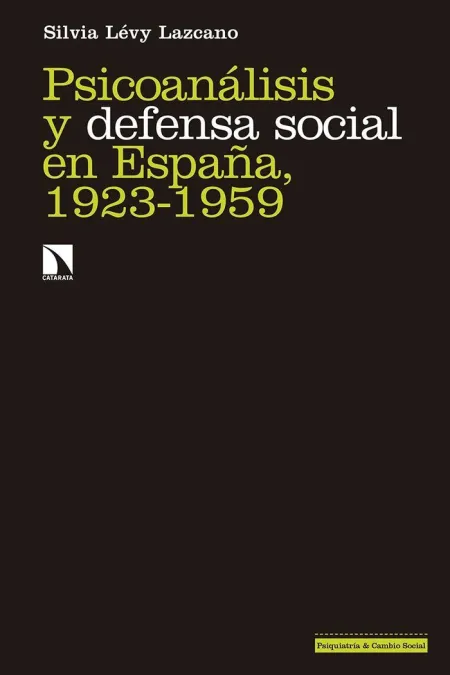 Psicoanalisis y Defensa Social en España, 1923-1959