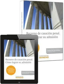 Recurso de Casación Penal. Cómo Lograr Su Admisión (Papel + E-Book)