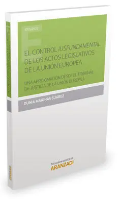 El Control Iusfundamental de los Actos Legislativos de la Unión Europea.