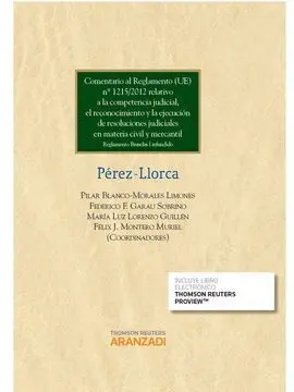Comentario Al Reglamento 1215/2012 Sobre Competencia Judicial, Reconocimiento y Ejecución de Resoluciones Judiciales