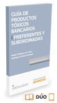 GUÍA DE PRODUCTOS TÓXICOS BANCARIOS I. PREFERENTES Y SUBORDINADAS (PAPEL + E-BOO