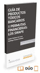 GUÍA DE PRODUCTOS TÓXICOS BANCARIOS II. PERMUTAS FINANCIERAS: LOS SWAPS (PAPEL +