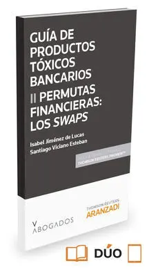 Guía de Productos Tóxicos Bancarios Ii. Permutas Financieras: los Swaps (Papel +