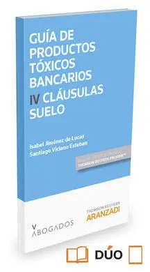 Guía de Productos Tóxicos Bancarios Iv. Cláusulas Suelo (Papel + E-Book)