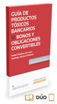 GUÍA DE PRODUCTOS TÓXICOS BANCARIOS VI. BONOS Y OBLIGACIONES CONVERTIBLES (PAPEL