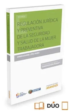 Regulación Jurídica y Preventiva de la Seguridad y Salud de la Mujer Trabajadora