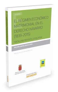 El Régimen Económico Matrimonial en el Derecho Navarro (1839-2015)