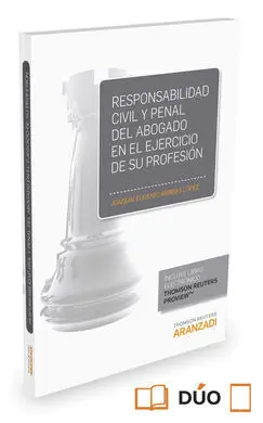 Responsabilidad Civil y Penal del Abogado en el Ejercicio de Su Profesión