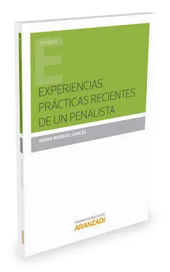 Experiencias Prácticas Recientes de un Penalista
