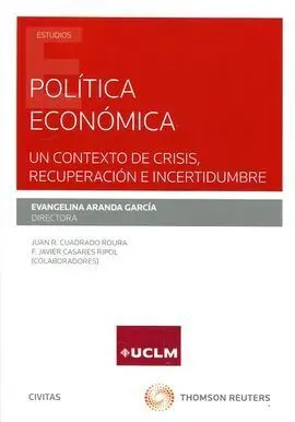 Política Económica. Un Contexto de Crisis Recuperacion e Incertidumbre