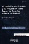 LA CASACIÓN UNIFICADORA Y SU PROYECCIÓN SOBRE TEMAS DE DERECHO LABORAL INDIVIDUAL